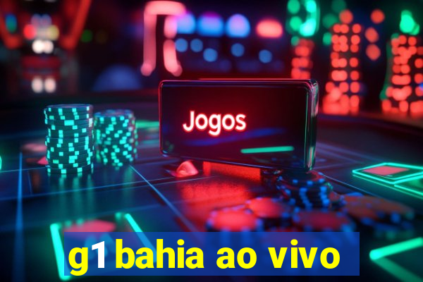 g1 bahia ao vivo